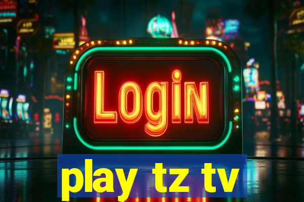 play tz tv